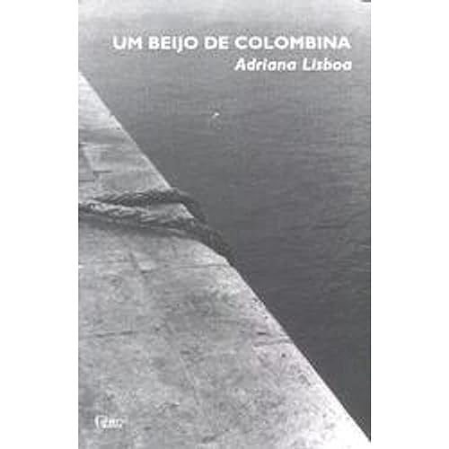 Um Beijo de Colombina - Adriana Lisboa