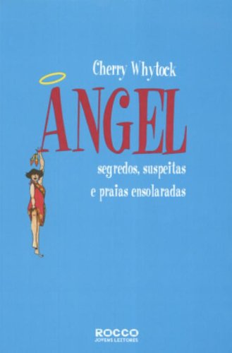 Stock image for livro angel segredos suspeitas e praias ensolaradas cherry whytock 2005 for sale by LibreriaElcosteo