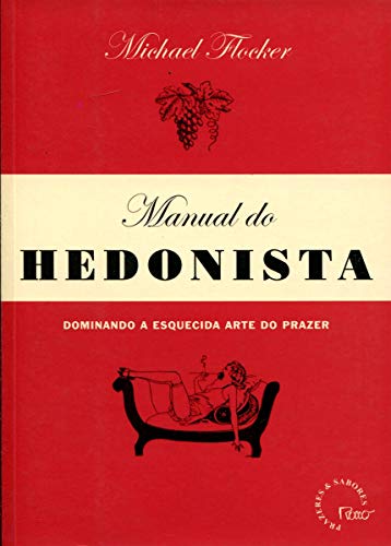 Stock image for manual do hedonista dominando a esquecida arte do prazer 9 for sale by LibreriaElcosteo