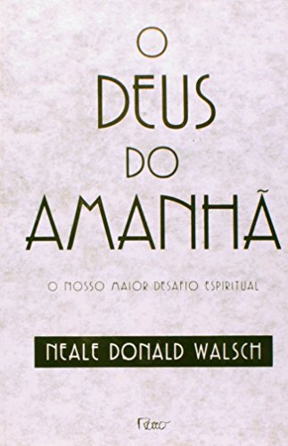 Imagen de archivo de livro o deus do amanh neale donald walsh 2006 Ed. 2006 a la venta por LibreriaElcosteo