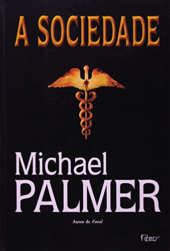 Stock image for livro a sociedade michael palmer autor de fatal for sale by LibreriaElcosteo