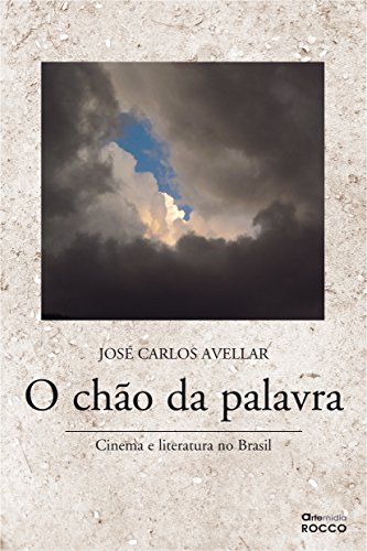 Stock image for livro o cho da palavra cinema e literatura no brasil jose carlos avellar 2007 for sale by LibreriaElcosteo