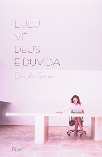 Imagen de archivo de livro lulu v deus e duvida danielle ganek 2008 Ed. 2008 a la venta por LibreriaElcosteo