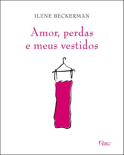 Beispielbild fr livro amor perdas e meus vestidos ilene beckerman 2012 zum Verkauf von LibreriaElcosteo