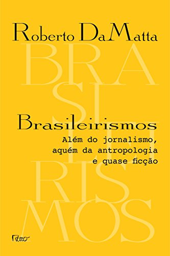 Beispielbild fr Brasileirismos: Alm do jornalismo, aqum da antropologia e quase fico zum Verkauf von Livraria Ing