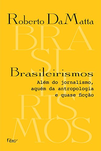 Stock image for Brasileirismos: Alm do jornalismo, aqum da antropologia e quase fico for sale by Livraria Ing