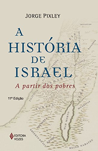 Imagen de archivo de livro a historia de israel a partir dos pobres jorge pixley 2004 a la venta por LibreriaElcosteo