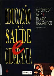 Imagen de archivo de livro educaco saude e cidadania victor vicent valla eduardo navarro stotz 1996 a la venta por LibreriaElcosteo