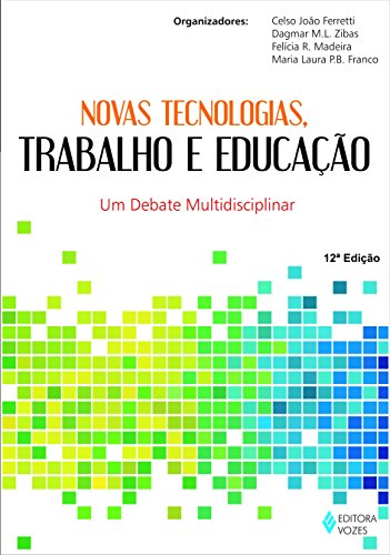 Stock image for livro novas tecnologias trabalho e educaco um debate multidisciplinar celso joo ferretti m for sale by LibreriaElcosteo