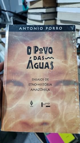 Stock image for O povo das aguas: Ensaios de etno-historia amazonica (Portuguese Edition) for sale by Zubal-Books, Since 1961