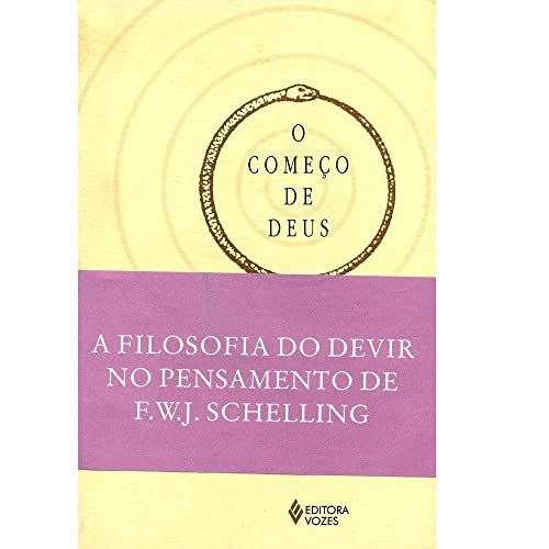 Beispielbild fr O Comeo de deus. A filosofia do devir no pensamento tardio de F.W.J Schelling zum Verkauf von Librairie Philosophique J. Vrin