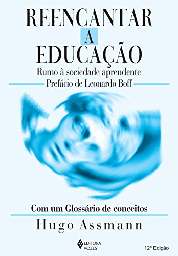 Beispielbild fr Reencantar a Educacao: Rumo a Sociedade Aprendente zum Verkauf von Books Unplugged