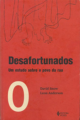 Desafortunados (Spanish Version of Down on Their Luck: A Study of Homeless Street People - David Snow