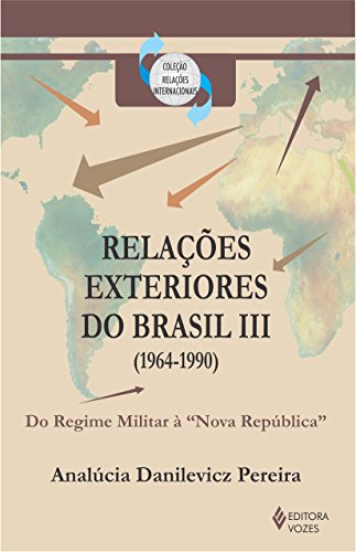 Stock image for _ livro relacoes exteriores do brasil iii 1964 1990 analucia danilevicz pereira 2010 for sale by LibreriaElcosteo