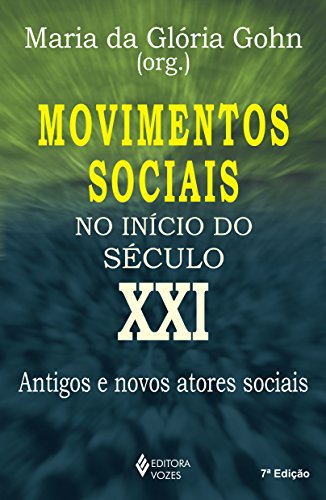 9788532628329: Movimentos Sociais no Incio do Sculo XXI. Antigos e Novos Atores Sociais