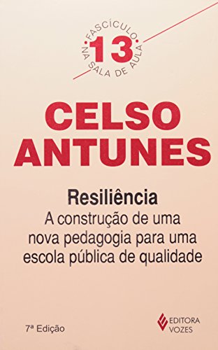 Imagen de archivo de Resilincia : a construo de uma nova pedagogia para uma escola pblica de qualidade. -- ( Fascculo ; 13 ) a la venta por Ventara SA