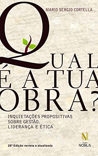 Beispielbild fr Qual e A Tua Obra?: Inquietacoes Propositivas Sobre Etica , Lideranca e Gestao (Em Portugues do Brasil) zum Verkauf von Better World Books