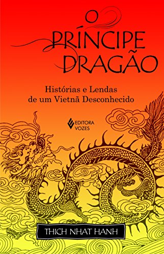 Beispielbild fr livro o principe drago historias e lendas de um vietn desconhecido thich nhat hanh 2009 zum Verkauf von LibreriaElcosteo