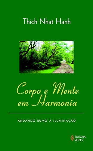Beispielbild fr Corpo E Mente Em Harmonia. Andando Rumo A Iluminação (Em Portuguese do Brasil) zum Verkauf von WorldofBooks