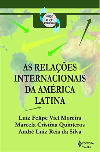 Stock image for livro as relacoes internacionais da america latina luiz felipe viel moreira e outros 2010 for sale by LibreriaElcosteo