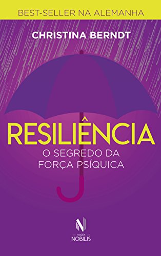 resiliencia o segredo da forca psiquic vozes - CHRISTINA BERNDT