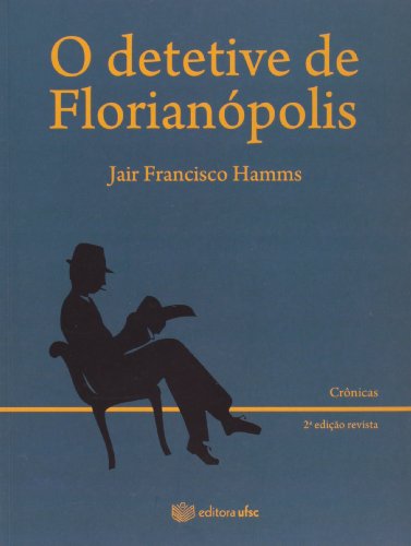 Stock image for livro o detetive de florianopolis hamms jair francisco 2013 for sale by LibreriaElcosteo