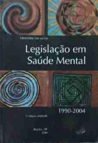 Stock image for Legislao em sade mental : 1990-2004. -- ( Srie E. Legislao de Sade ) for sale by Ventara SA