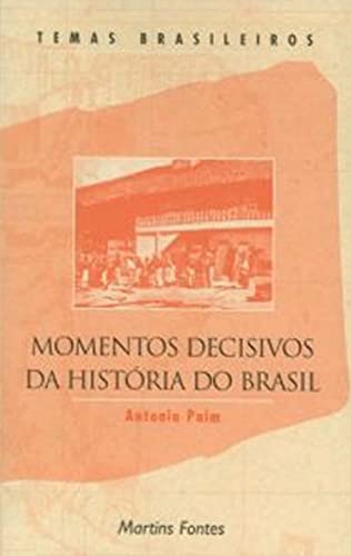 Stock image for Momentos decisivos da histria do Brasil (Temas brasileiros) for sale by Fahrenheit's Books