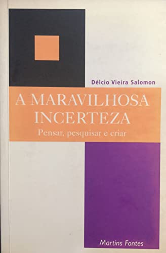 Stock image for livro a maravilhosa incerteza pensar pesquisar e criar delcio vieira salomon 2000 for sale by LibreriaElcosteo