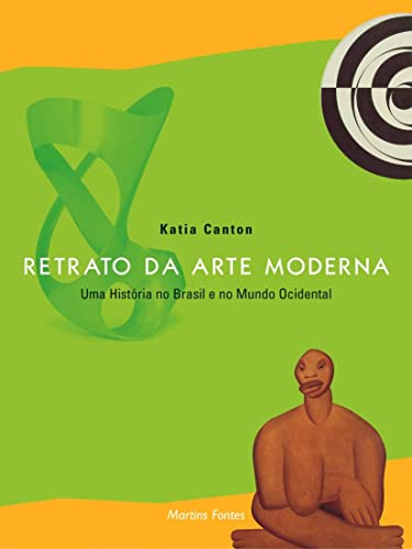 Stock image for Retrato da Arte Moderna: uma Histria no Brasil e no Mundo Ocidental (1860-1960) for sale by Luckymatrix