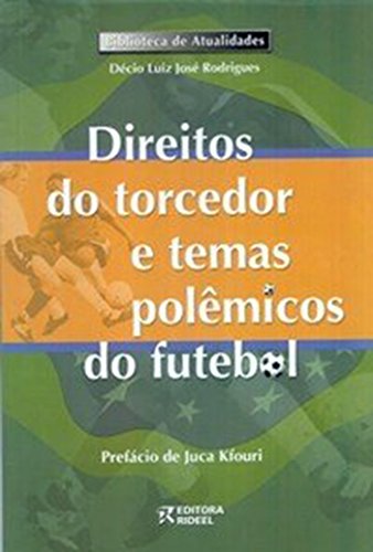 9788533906136: Direitos Do Torcedor E Temas Polemicos Do Futebol