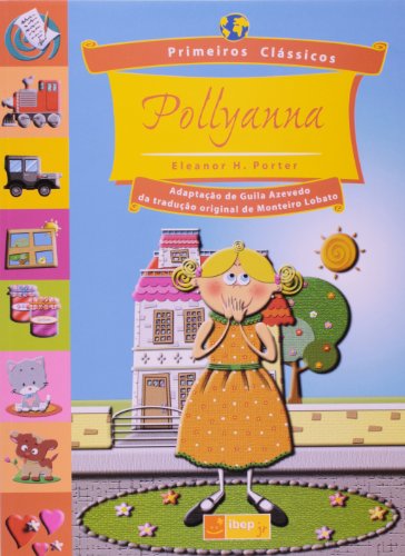 Stock image for livro pollyanna primeiros classicos eleanor h porter adapt de guila azevedo 2012 for sale by LibreriaElcosteo