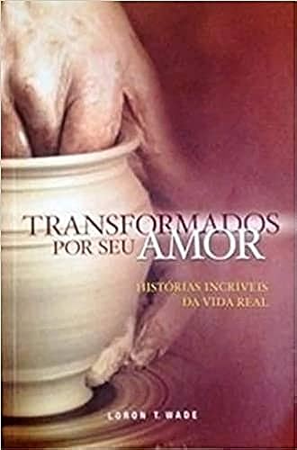 Beispielbild fr transformados por seu amor historias incriveis da vida zum Verkauf von LibreriaElcosteo