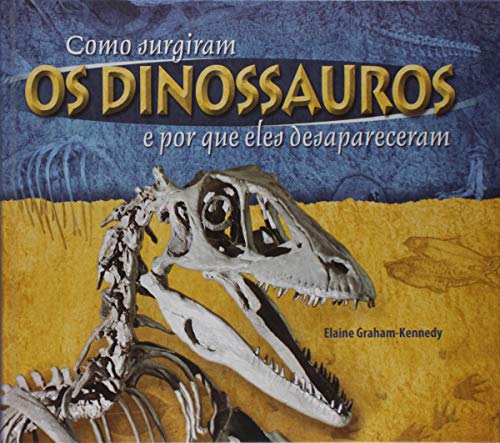 Stock image for livro como surgiram os dinossauros e por que eles desapareceram elaine graham kennedy trad for sale by LibreriaElcosteo