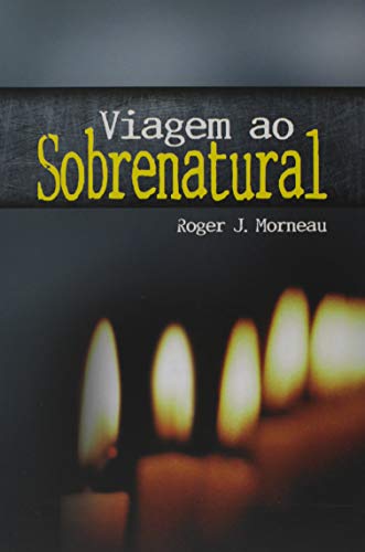 Stock image for livro viagem ao sobrenatural roger j morneau 2015 for sale by LibreriaElcosteo