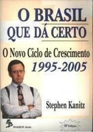 9788534602914: O Brasil que dá certo: O novo ciclo de crescimento, 1994-2005 (Portuguese Edition)