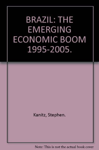 9788534603331: Brazil the Emerging Economic Boom 1995-2005