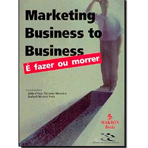 Imagen de archivo de marketing business to business e fazer ou morrer de julio a la venta por LibreriaElcosteo
