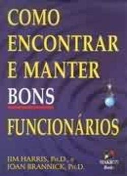 Stock image for COMO ENCONTRAR E MANTER BONS FUNCIONARIOS for sale by Iridium_Books
