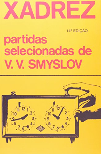 9788534800655: Xadrez. Partidas Selecionadas de V. V. Smyslov (Em Portuguese do Brasil)