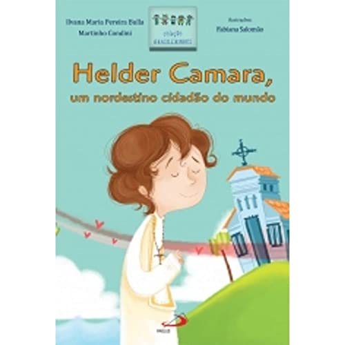 Stock image for Helder Camara, Um Nordestino Cidadão do Mundo - Coleção Brasileirinhos for sale by WorldofBooks