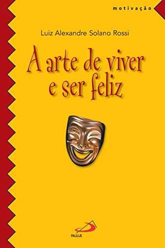 Stock image for A arte de viver e ser feliz for sale by medimops