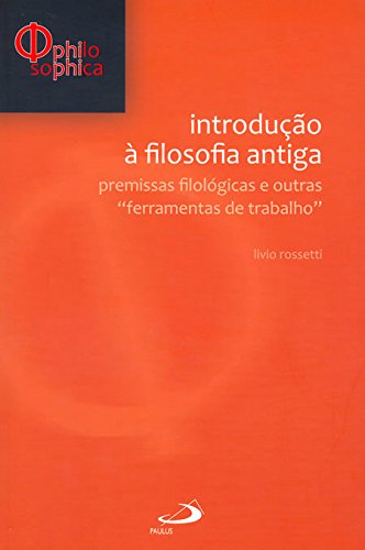 Stock image for livro introducao a filosofia antiga livio rossetti 2006 for sale by LibreriaElcosteo
