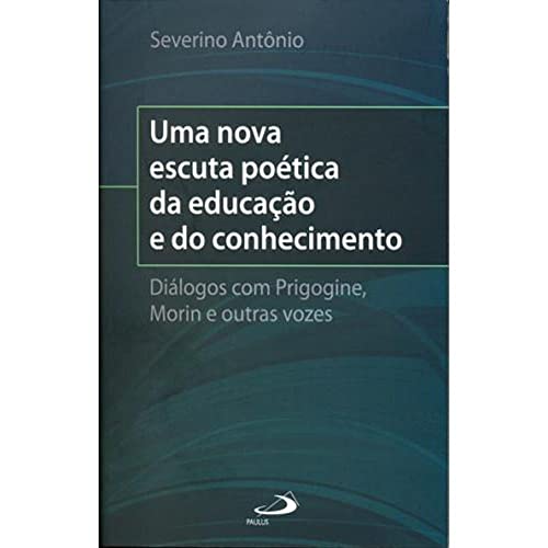 Stock image for _ livro uma nova escuta poetica da educaco e do conhecimen for sale by LibreriaElcosteo