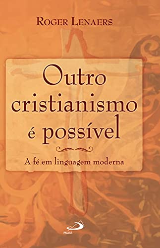 Stock image for livro outro cristianismo e possivel a fe em linguagem moderna roger lenaers 2010 for sale by LibreriaElcosteo