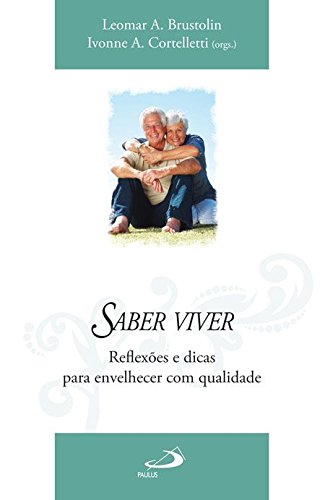 Imagen de archivo de livro saber viver reflexoes e dicas para envelhecer 3281b a la venta por LibreriaElcosteo