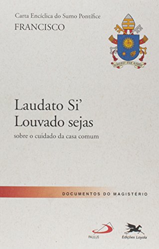 Imagen de archivo de Carta Encclica do Sumo Pontfice Francisco. Laudato Si Louvado Seja. Sobre o Cuidado da Casa Comum (Em Portuguese do Brasil) a la venta por medimops