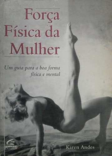 Stock image for Fora Fsica da Mulher: um Guia para a Boa Forma Fsica e Mental for sale by Luckymatrix