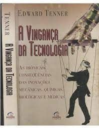 9788535202137: Vinganca Da Tecnologia, A - As Ironicas Consequencias Das Inovacoes Me (Em Portuguese do Brasil)