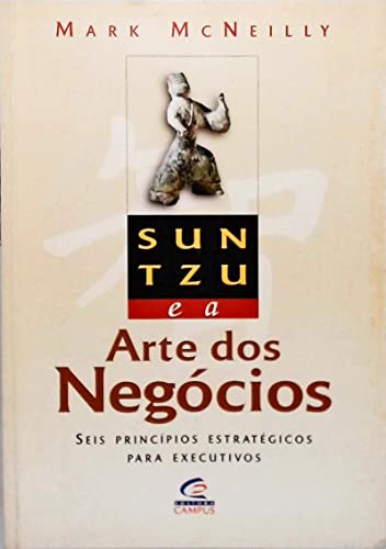 Imagen de archivo de livro sun tzu e a arte dos negocios seis principios estrategicos para executivos mark mcne a la venta por LibreriaElcosteo